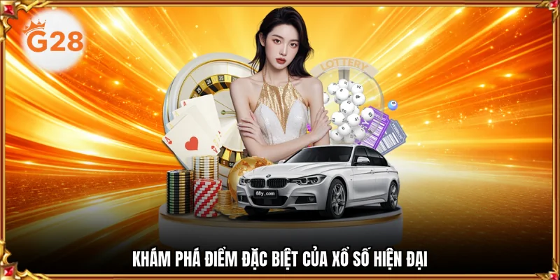 Khám phá điểm đặc biệt của xổ số hiện đại