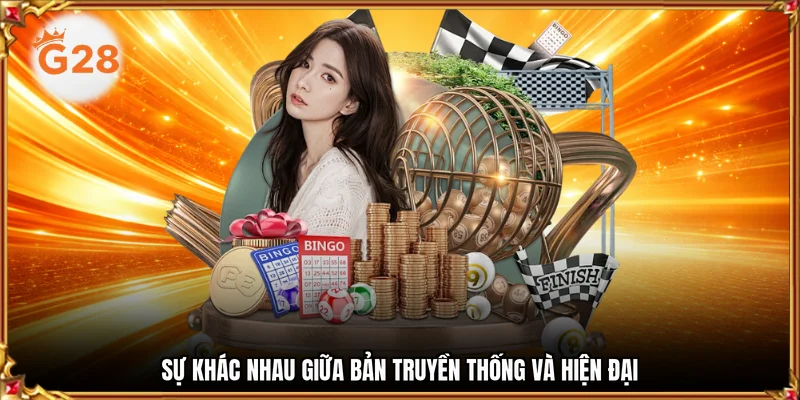 Sự khác nhau giữa bản truyền thống và hiện đại